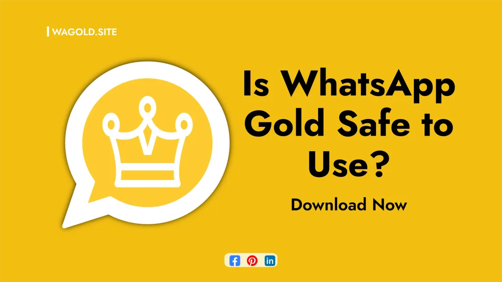 Is WhatsApp Gold Safe to Use