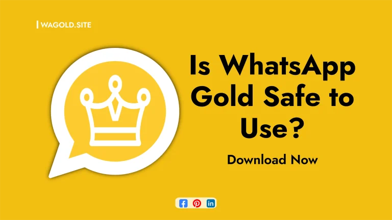 Is WhatsApp Gold Safe to Use? Understanding the Benefits