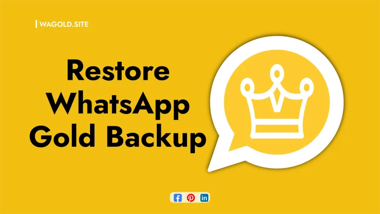 How to Restore WhatsApp Gold Backup: A Step-by-Step Guide